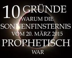 10 Gründe, warum die Sonnenfinsternis vom 20. März 2015 prophetisch war